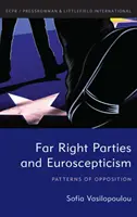 Partie skrajnie prawicowe i eurosceptycyzm: Wzorce sprzeciwu - Far Right Parties and Euroscepticism: Patterns of Opposition