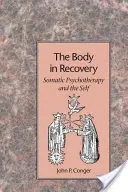 Ciało w procesie zdrowienia: Psychoterapia somatyczna i jaźń - The Body in Recovery: Somatic Psychotherapy and the Self