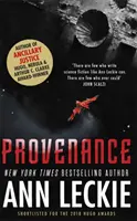 Provenance - nowa powieść osadzona w świecie nagrodzonej Hugo, Nebulą i Arthurem C. Clarke'em powieści ANCILLARY JUSTICE - Provenance - A new novel set in the world of the Hugo, Nebula and Arthur C. Clarke Award-Winning ANCILLARY JUSTICE