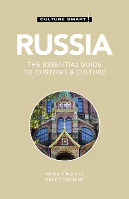 Rosja - Culture Smart!, 112: Niezbędny przewodnik po zwyczajach i kulturze - Russia - Culture Smart!, 112: The Essential Guide to Customs & Culture