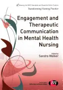 Zaangażowanie i komunikacja terapeutyczna w pielęgniarstwie zdrowia psychicznego - Engagement and Therapeutic Communication in Mental Health Nursing