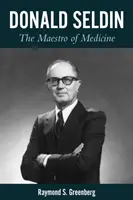 Donald Seldin: mistrz medycyny - Donald Seldin: The Maestro of Medicine