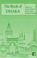 The Book of Dhaka: Miasto w krótkiej fikcji - The Book of Dhaka: A City in Short Fiction