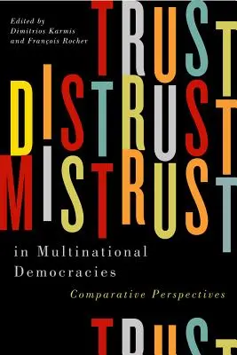 Zaufanie, nieufność i brak zaufania w wielonarodowych demokracjach, 4: Perspektywy porównawcze - Trust, Distrust, and Mistrust in Multinational Democracies, 4: Comparative Perspectives