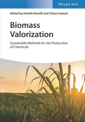 Waloryzacja biomasy: Zrównoważone metody produkcji chemikaliów - Biomass Valorization: Sustainable Methods for the Production of Chemicals