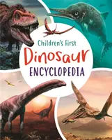 Pierwsza encyklopedia dinozaurów dla dzieci - Children's First Dinosaur Encyclopedia