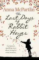 Last Days of Rabbit Hayes - niezapomniany wybór Richard and Judy Book Club - Last Days of Rabbit Hayes - The unforgettable Richard and Judy Book Club pick