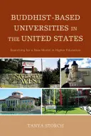 Uniwersytety buddyjskie w Stanach Zjednoczonych: Poszukiwanie nowego modelu w szkolnictwie wyższym - Buddhist-Based Universities in the United States: Searching for a New Model in Higher Education