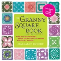 The Granny Square Book, Second Edition: Ponadczasowe techniki i świeże pomysły na szydełkowanie kwadrat po kwadracie - teraz ze 100 motywami i 25 zupełnie nowymi projektami. - The Granny Square Book, Second Edition: Timeless Techniques and Fresh Ideas for Crocheting Square by Square--Now with 100 Motifs and 25 All New Projec