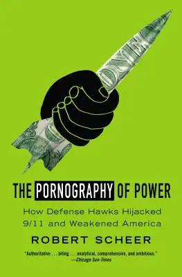 Pornografia władzy: Dlaczego wydatki na obronę muszą zostać ograniczone - The Pornography of Power: Why Defense Spending Must Be Cut