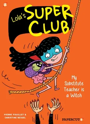 Super Klub Loli #2: Moja nauczycielka na zastępstwie jest czarownicą - Lola's Super Club #2: My Substitute Teacher Is a Witch