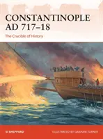 Konstantynopol AD 717-18: Tygiel historii - Constantinople AD 717-18: The Crucible of History