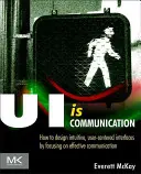 Ui Is Communication: Jak projektować intuicyjne, zorientowane na użytkownika interfejsy, koncentrując się na skutecznej komunikacji - Ui Is Communication: How to Design Intuitive, User Centered Interfaces by Focusing on Effective Communication