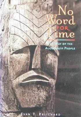 Bez słowa na czas: droga Algonkinów - No Word for Time: The Way of the Algonquin