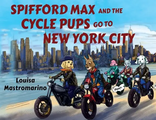 Spifford Max i rowerowe szczeniaki jadą do Nowego Jorku - Spifford Max and the Cycle Pups Go to New York City