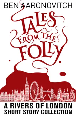 Tales from the Folly: Zbiór opowiadań Rivers of London - Tales from the Folly: A Rivers of London Short Story Collection