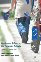 Reforma programu nauczania w szkołach europejskich: W stronę wizji XXI wieku - Curriculum Reform in the European Schools: Towards a 21st Century Vision