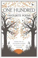 Sto ulubionych wierszy - wiersze na każdą okazję, wybrane przez słuchaczy Classic FM - One Hundred Favourite Poems - Poems for all occasions, chosen by Classic FM listeners