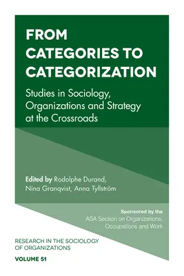 Od kategorii do kategoryzacji: Studia z socjologii, organizacji i strategii na rozdrożu - From Categories to Categorization: Studies in Sociology, Organizations and Strategy at the Crossroads