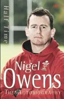 Half Time: Nigel Owens: Autobiografia - Half Time: Nigel Owens: The Autobiography