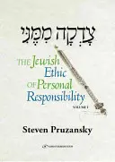 Tzadaka Mimeni: Żydowska etyka osobistej odpowiedzialności - Tzadaka Mimeni: The Jewish Ethic of Personal Responsibility