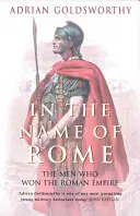 W imię Rzymu - Ludzie, którzy zdobyli Imperium Rzymskie - In the Name of Rome - The Men Who Won the Roman Empire