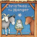 Boże Narodzenie w żłóbku - książeczka planszowa - Christmas in the Manger Padded Board Book