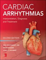 Arytmie serca: Interpretacja, diagnoza i leczenie, wydanie drugie - Cardiac Arrhythmias: Interpretation, Diagnosis and Treatment, Second Edition