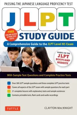 Jlpt Study Guide: Kompleksowy przewodnik po egzaminie Jlpt Level N5 (bezpłatne nagrania audio MP3 i dodatki do wydrukowania) - Jlpt Study Guide: The Comprehensive Guide to the Jlpt Level N5 Exam (Free MP3 Audio Recordings and Printable Extras)