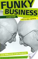 Funky Business Forever - Jak cieszyć się kapitalizmem - Funky Business Forever - How to enjoy capitalism