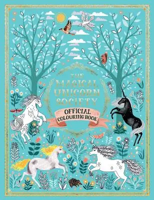 Oficjalna kolorowanka Magicznego Stowarzyszenia Jednorożców - The Magical Unicorn Society Official Coloring Book