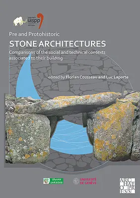 Prehistoryczne i protohistoryczne architektury kamienne: Comparisons of the Social and Technical Contexts Associated to Their Building: Proceedings of the XVIII Uis - Pre and Protohistoric Stone Architectures: Comparisons of the Social and Technical Contexts Associated to Their Building: Proceedings of the XVIII Uis