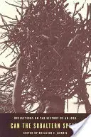 Czy subaltern może mówić? Refleksje na temat historii idei - Can the Subaltern Speak?: Reflections on the History of an Idea