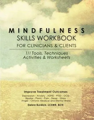 Mindfulness Skills Workbook for Clinicians and Clients: 111 narzędzi, technik, ćwiczeń i arkuszy roboczych - Mindfulness Skills Workbook for Clinicians and Clients: 111 Tools, Techniques, Activities & Worksheets