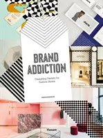 Uzależnienie od marki: Projektowanie tożsamości dla sklepów odzieżowych. - Brand Addiction: Designing Identity for Fashion Stores.