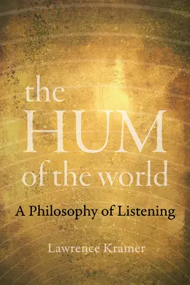 The Hum of the World: Filozofia słuchania - The Hum of the World: A Philosophy of Listening