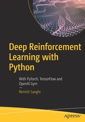 Głębokie uczenie ze wzmocnieniem w Pythonie: Z Pytorch, Tensorflow i Openai Gym - Deep Reinforcement Learning with Python: With Pytorch, Tensorflow and Openai Gym