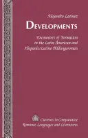 Developments; Encounters of Formation in the Latin American and Hispanic/Latino Bildungsroman