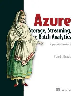 Azure Storage, Streaming i Batch Analytics: Przewodnik dla inżynierów danych - Azure Storage, Streaming, and Batch Analytics: A Guide for Data Engineers