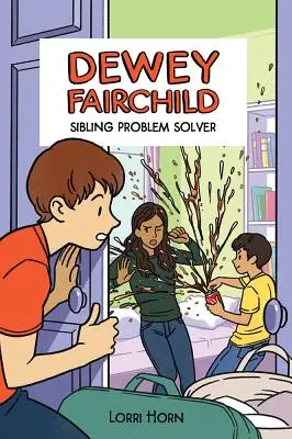 Dewey Fairchild, Sibling Problem Solver, 3