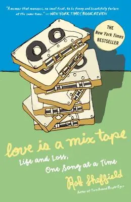 Love Is a Mix Tape: Życie i strata, jedna piosenka na raz - Love Is a Mix Tape: Life and Loss, One Song at a Time