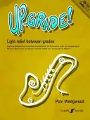 Up-Grade! Saksofon altowy: Light Relief Between Grades: Klasy 1-2 - Up-Grade! Alto Saxophone: Light Relief Between Grades: Grades 1-2