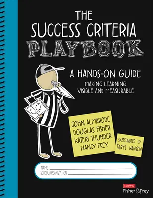 The Success Criteria Playbook: Praktyczny przewodnik po tym, jak uczynić naukę widoczną i mierzalną - The Success Criteria Playbook: A Hands-On Guide to Making Learning Visible and Measurable