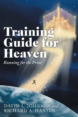 Przewodnik treningowy do nieba: Bieg po nagrodę - Training Guide for Heaven: Running for the Prize