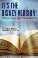 To wersja Disneya! Kino popularne i klasyka literatury - It's the Disney Version!: Popular Cinema and Literary Classics