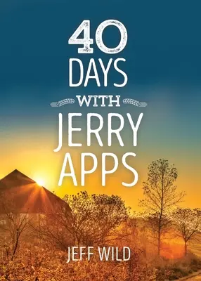 40 dni z Jerrym Appsem - 40 Days with Jerry Apps