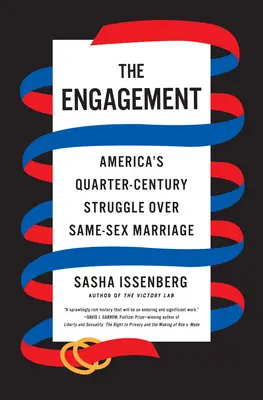 Zaangażowanie: Ćwierć wieku amerykańskiej walki o małżeństwa osób tej samej płci - The Engagement: America's Quarter-Century Struggle Over Same-Sex Marriage