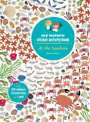 Na brzegu morza: My Nature Sticker Activity Book (od 5 lat, 120 naklejek, 24 zadania i 1 quiz) - At the Seashore: My Nature Sticker Activity Book (Ages 5 and Up, with 120 Stickers, 24 Activities and 1 Quiz)