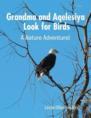 Babcia i Aqelesiya szukają ptaków: Przygoda z naturą! - Grandma and Aqelesiya Look for Birds: A Nature Adventure!