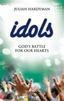 Idole: Boża bitwa o nasze serca - Idols: God's Battle for Our Hearts